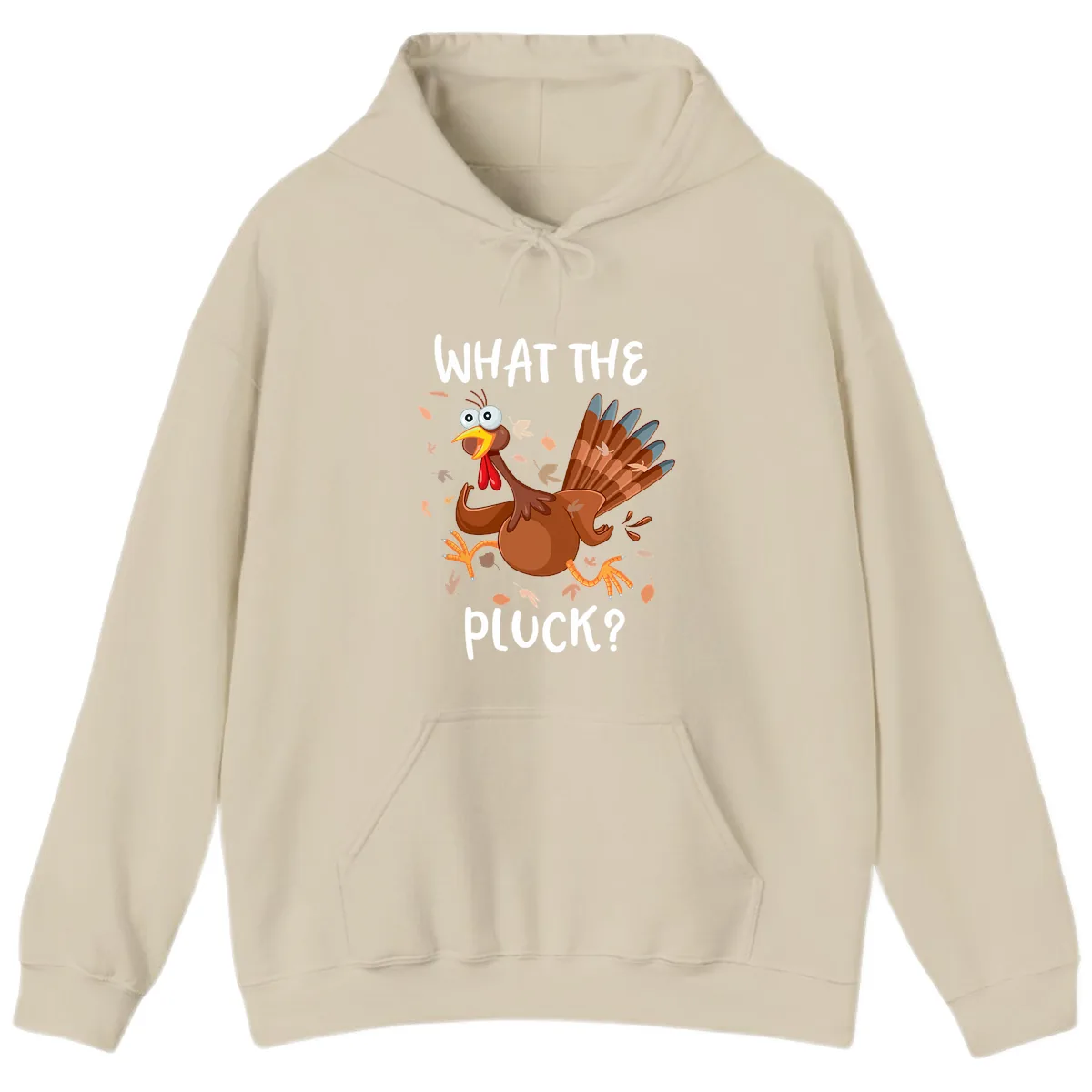 Funny Turkey What The Pluck Thanksgiving Hoodie in Sand