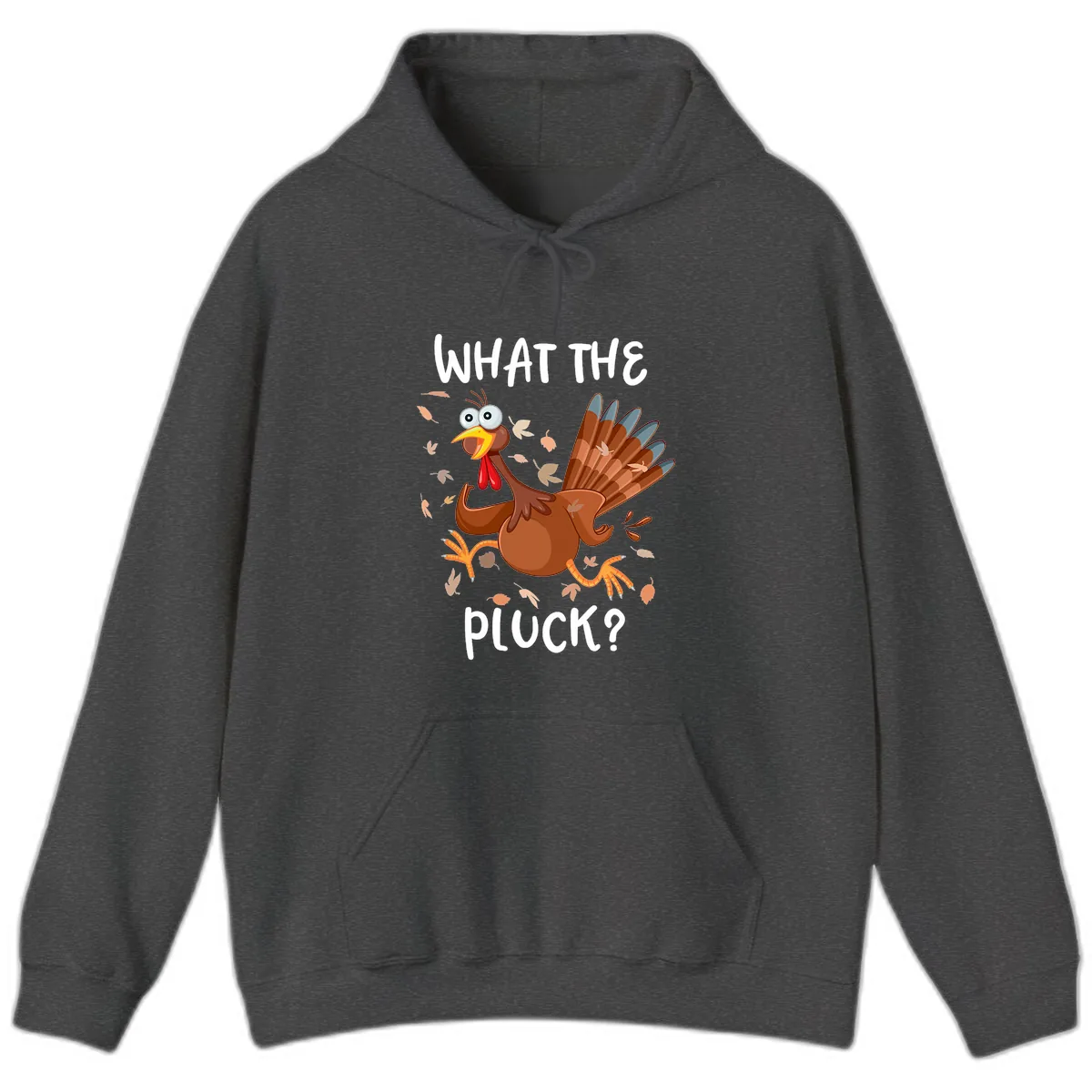 Funny Turkey What The Pluck Thanksgiving Hoodie in Dark Heather