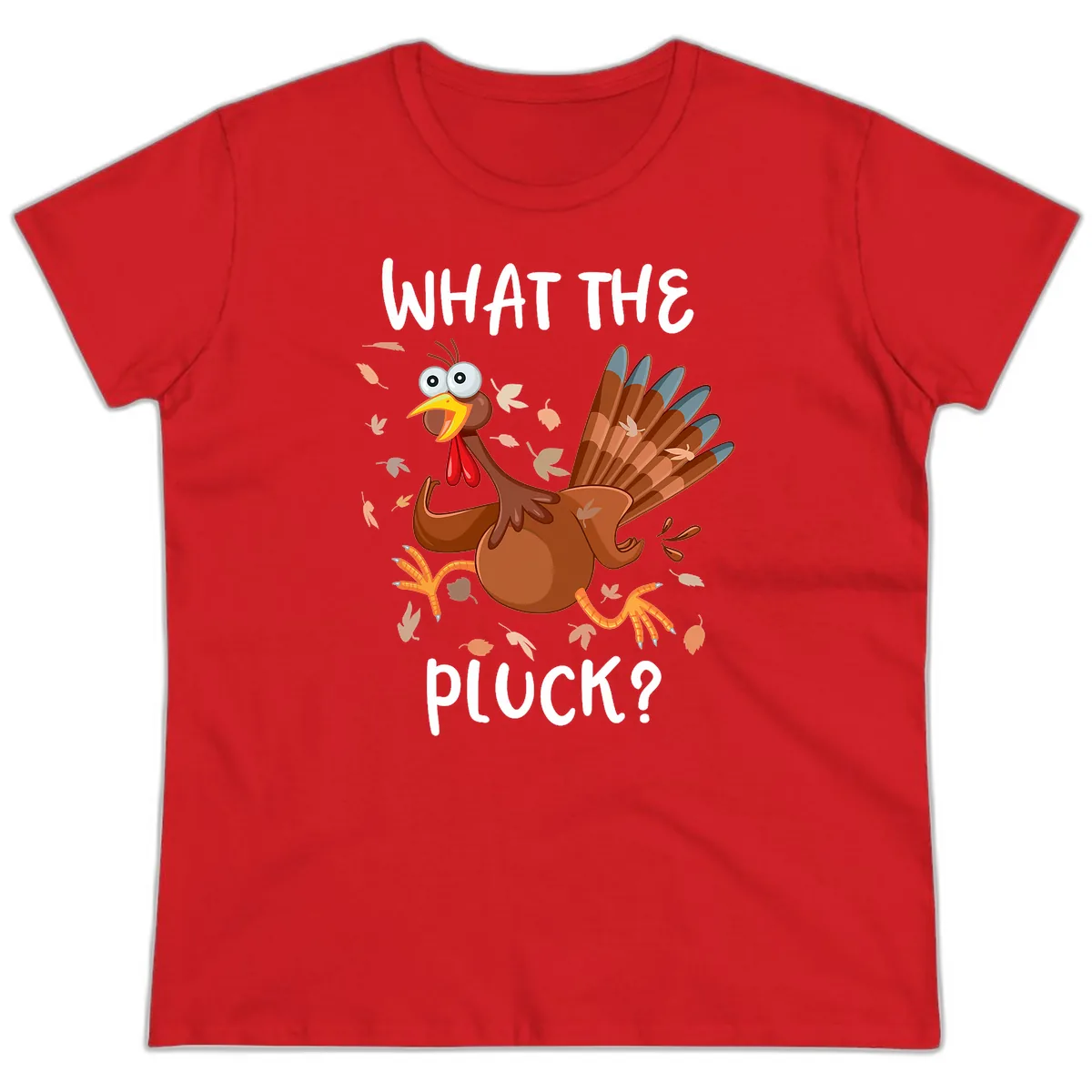 Funny Turkey What The Pluck Thanksgiving Ladies Tee in Red