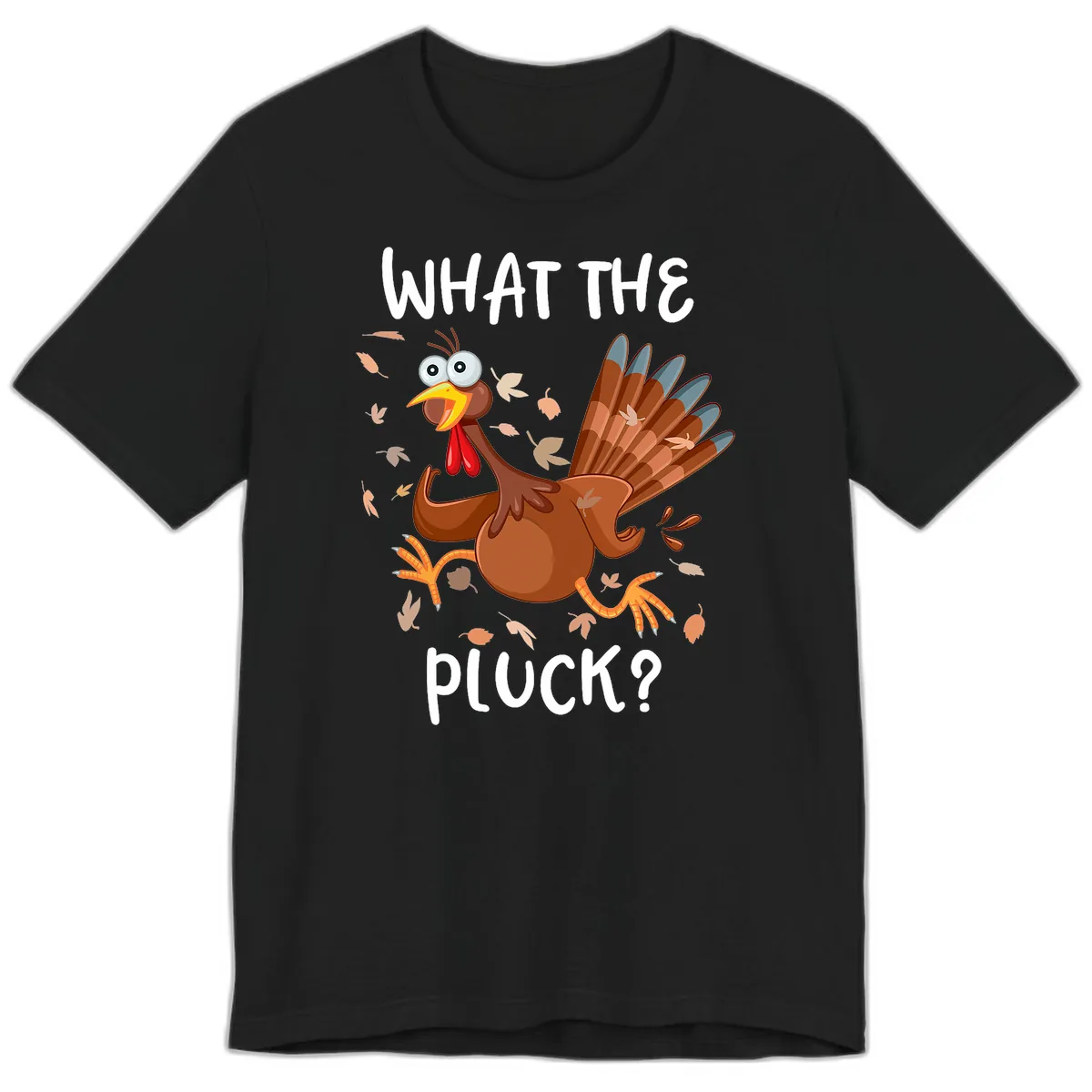 Funny Turkey What The Pluck Thanksgiving Premium T-Shirt in Black