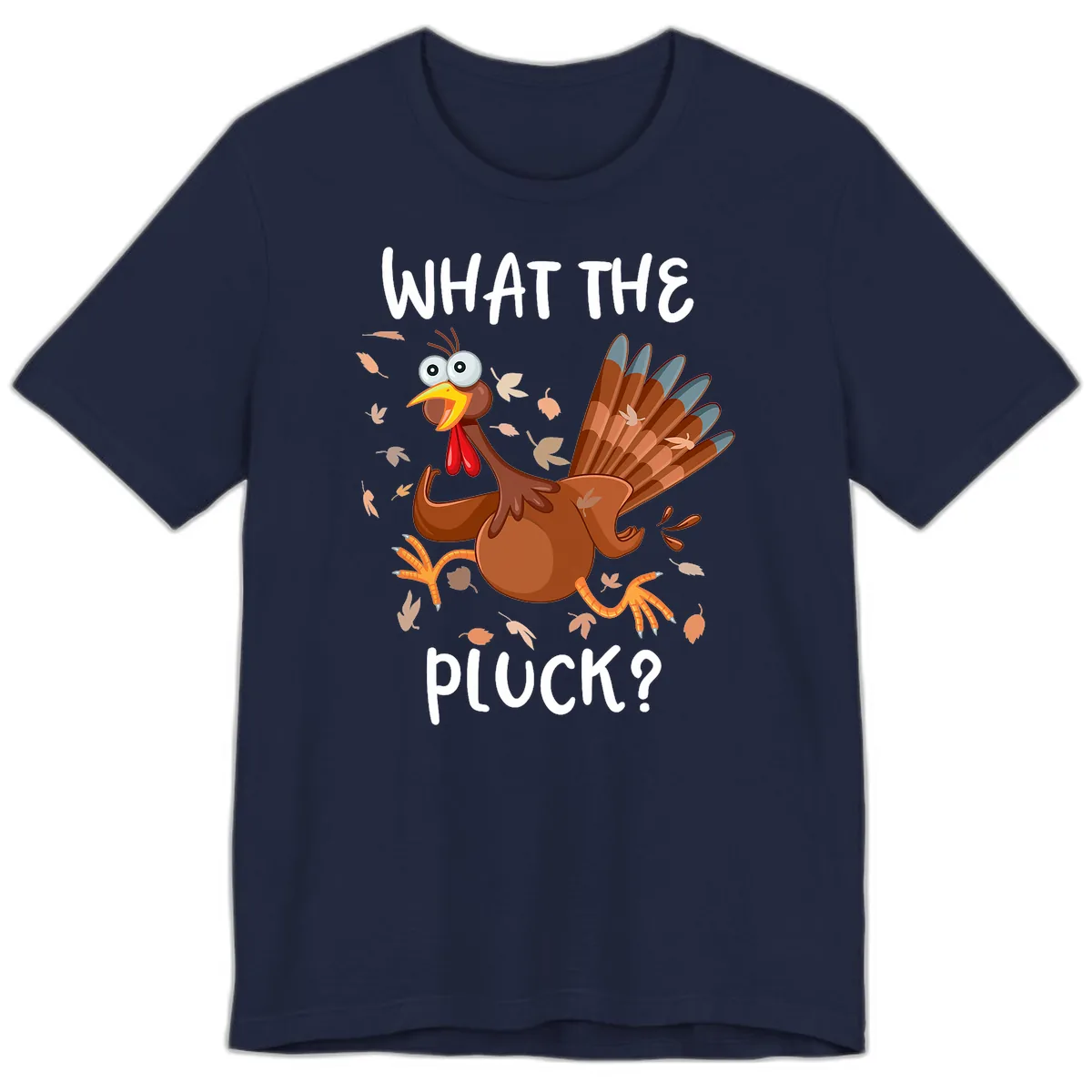 Funny Turkey What The Pluck Thanksgiving Premium T-Shirt in Navy