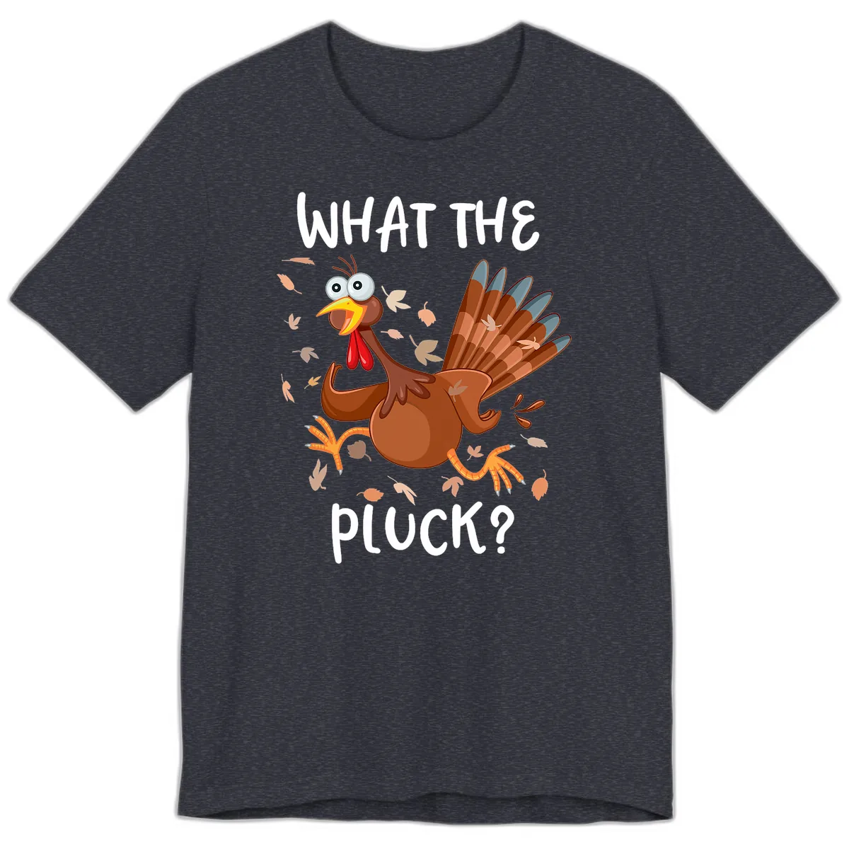 Funny Turkey What The Pluck Thanksgiving Premium T-Shirt in Heather Navy
