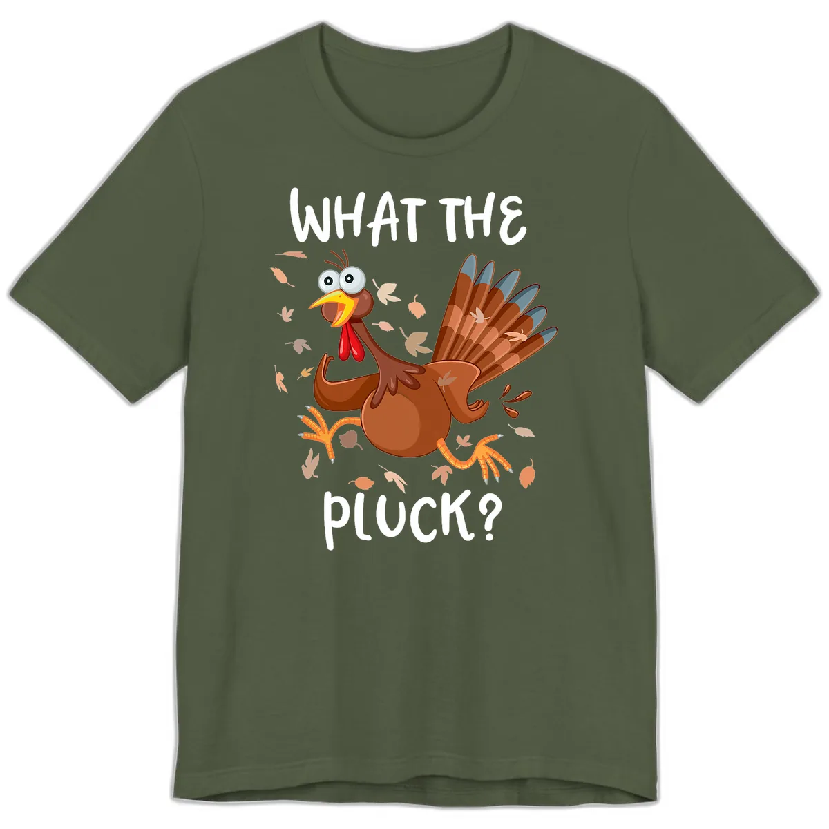 Funny Turkey What The Pluck Thanksgiving Premium T-Shirt in Military Green