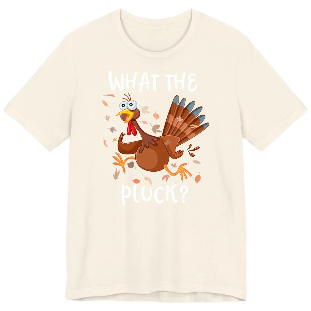Funny Turkey What The Pluck Thanksgiving Premium T-Shirt in Natural