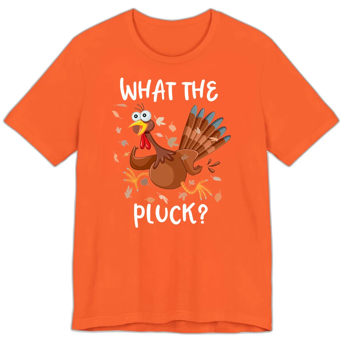 Funny Turkey What The Pluck Thanksgiving Premium T-Shirt in Orange