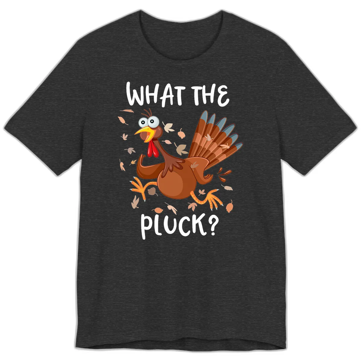 Funny Turkey What The Pluck Thanksgiving Premium T-Shirt in Dark Grey Heather