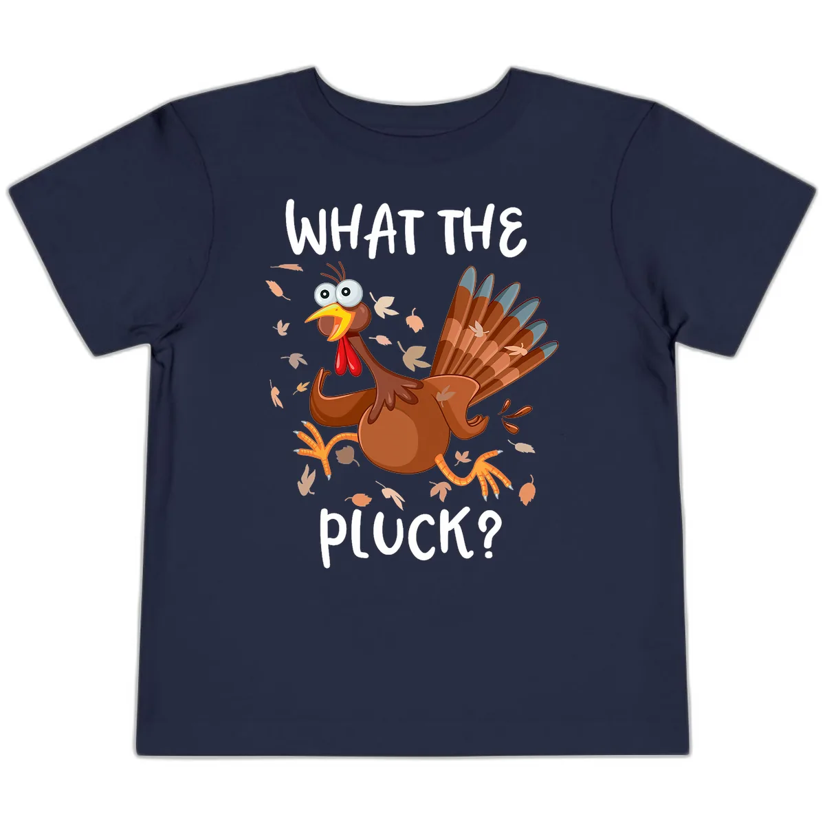 Funny Turkey What The Pluck Thanksgiving Toddler T-Shirt in Navy