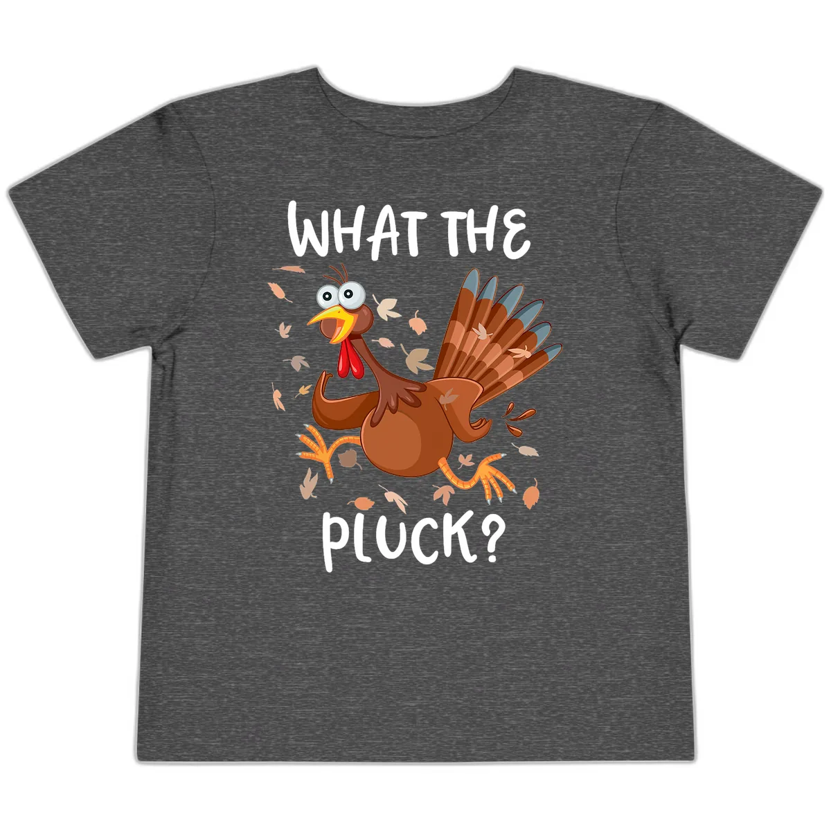 Funny Turkey What The Pluck Thanksgiving Toddler T-Shirt in Dark Heather Grey