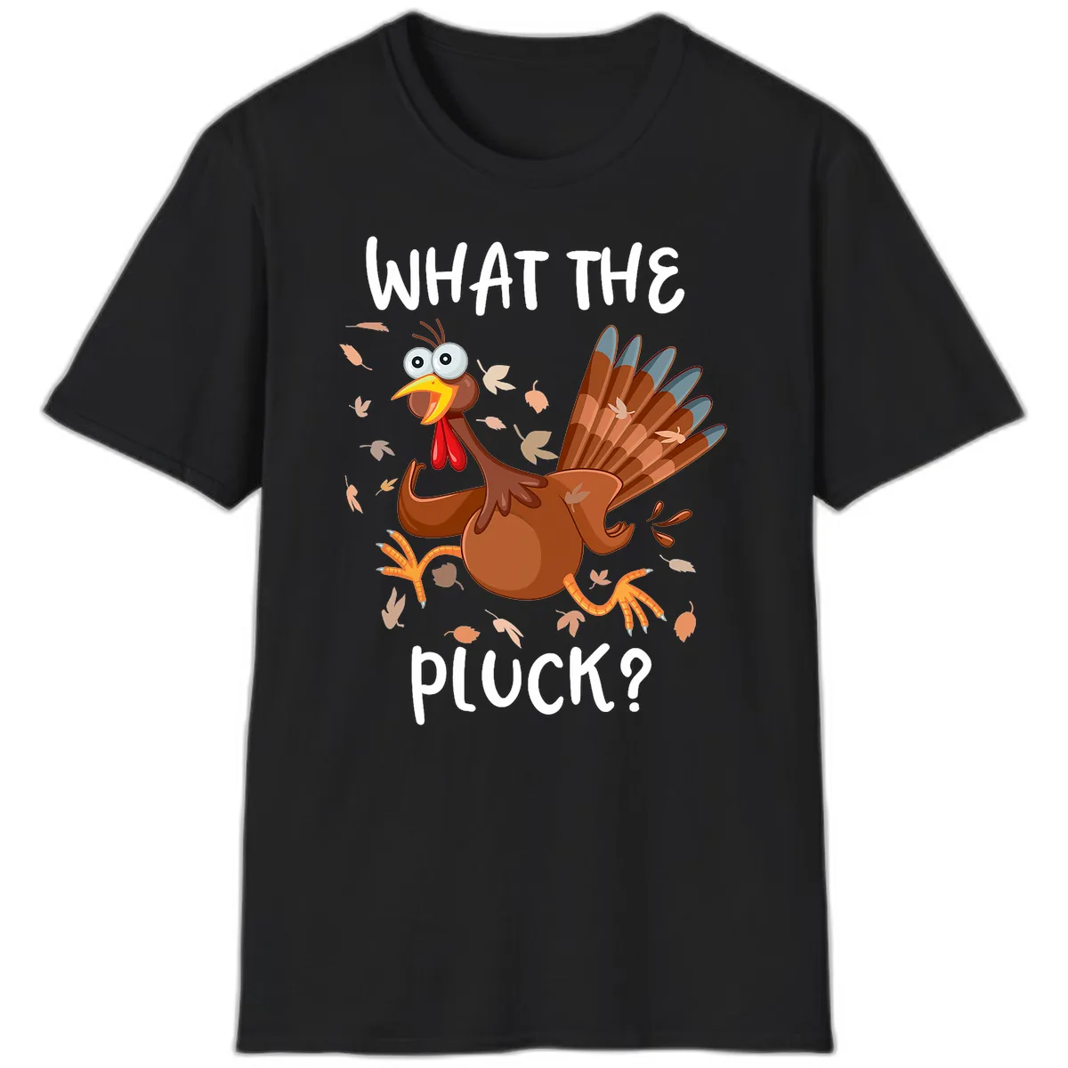 Funny Turkey What The Pluck Thanksgiving T-Shirt in Black