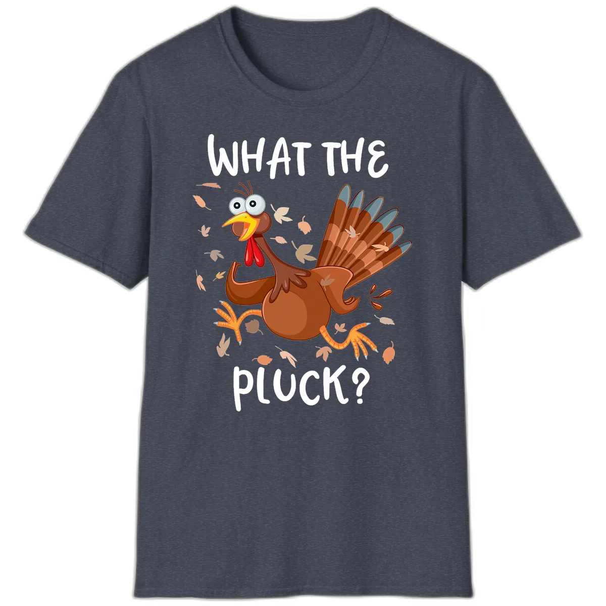 Funny Turkey What The Pluck Thanksgiving T-Shirt in Heather Navy