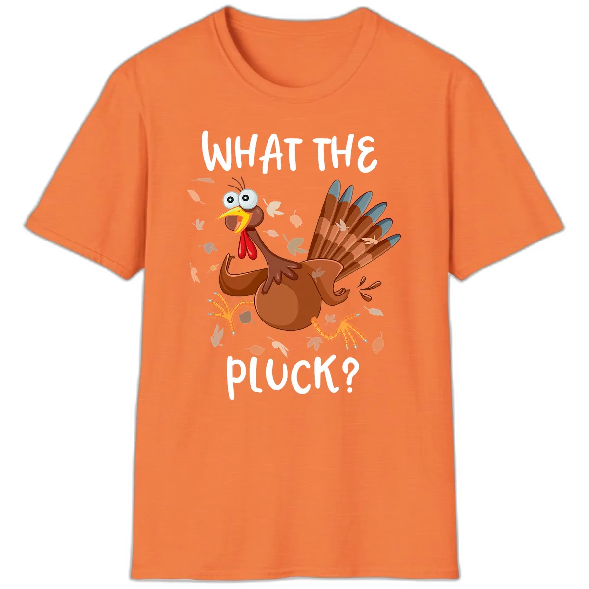 Funny Turkey What The Pluck Thanksgiving T-Shirt in Heather Orange