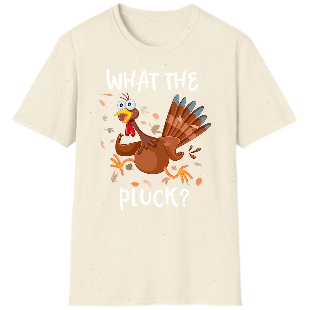 Funny Turkey What The Pluck Thanksgiving T-Shirt in Natural