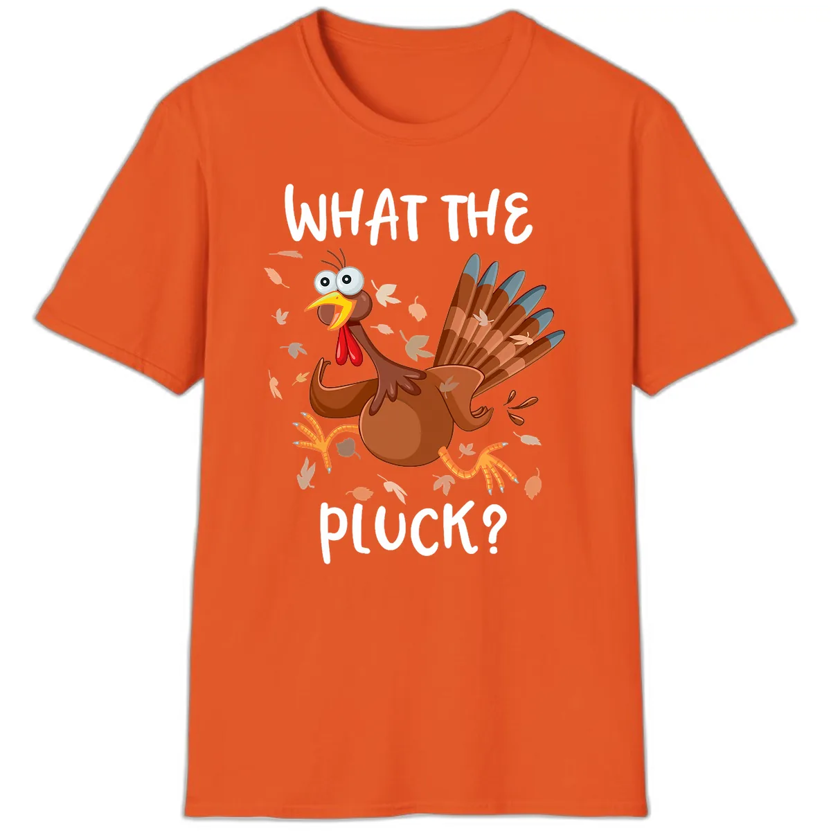 Funny Turkey What The Pluck Thanksgiving T-Shirt in Orange