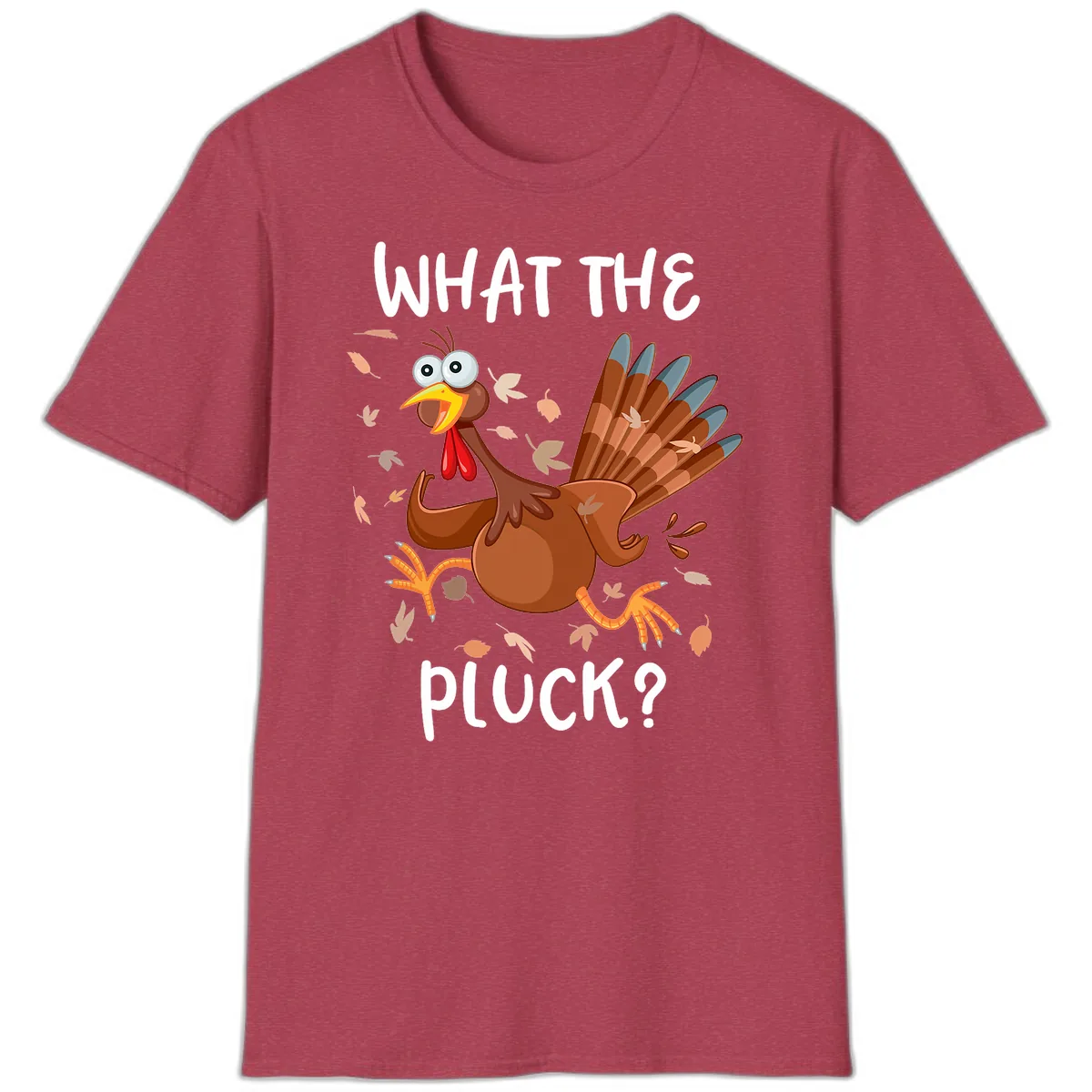 Funny Turkey What The Pluck Thanksgiving T-Shirt in Heather Cardinal