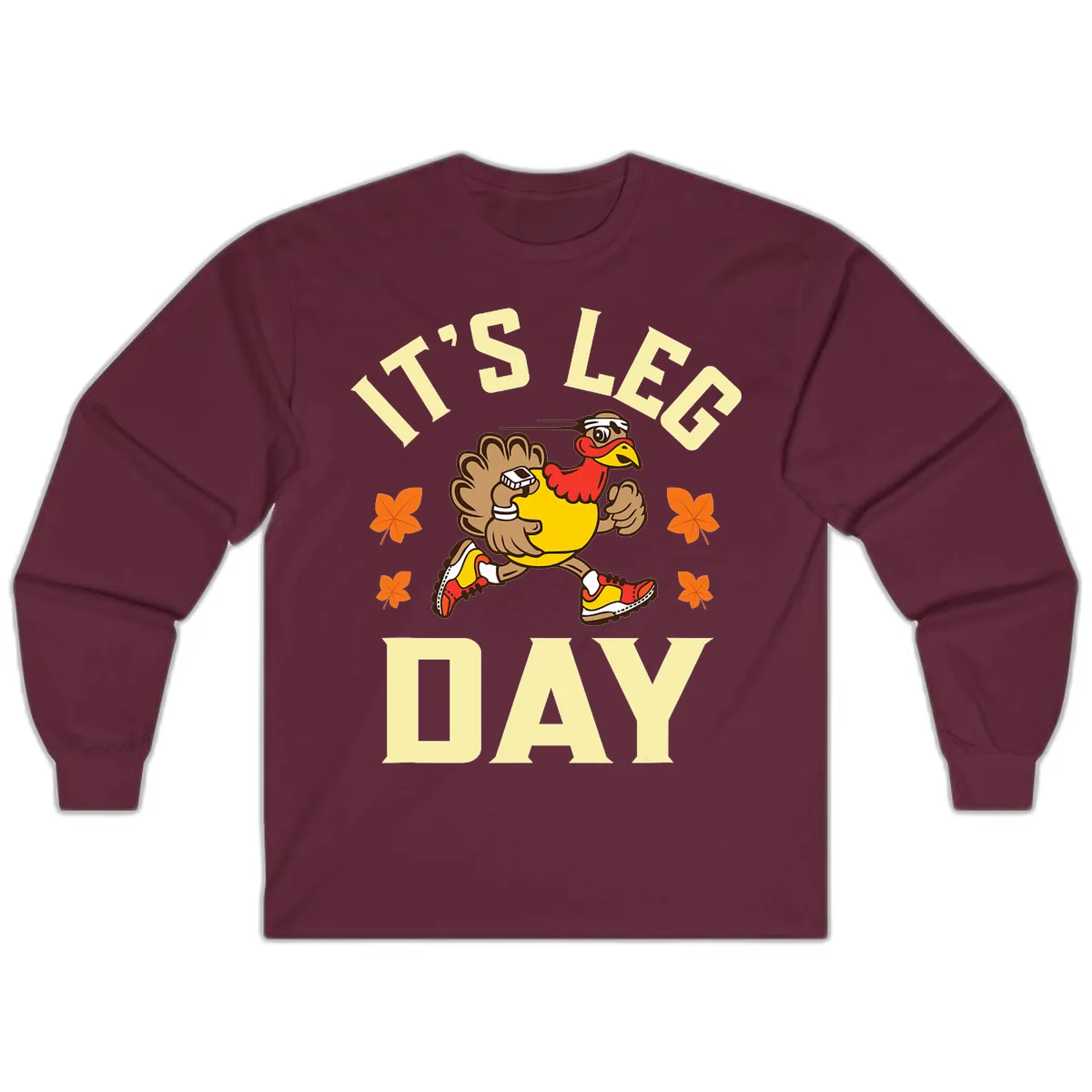 It's Leg Day Turkey Trot Long Sleeve in Maroon