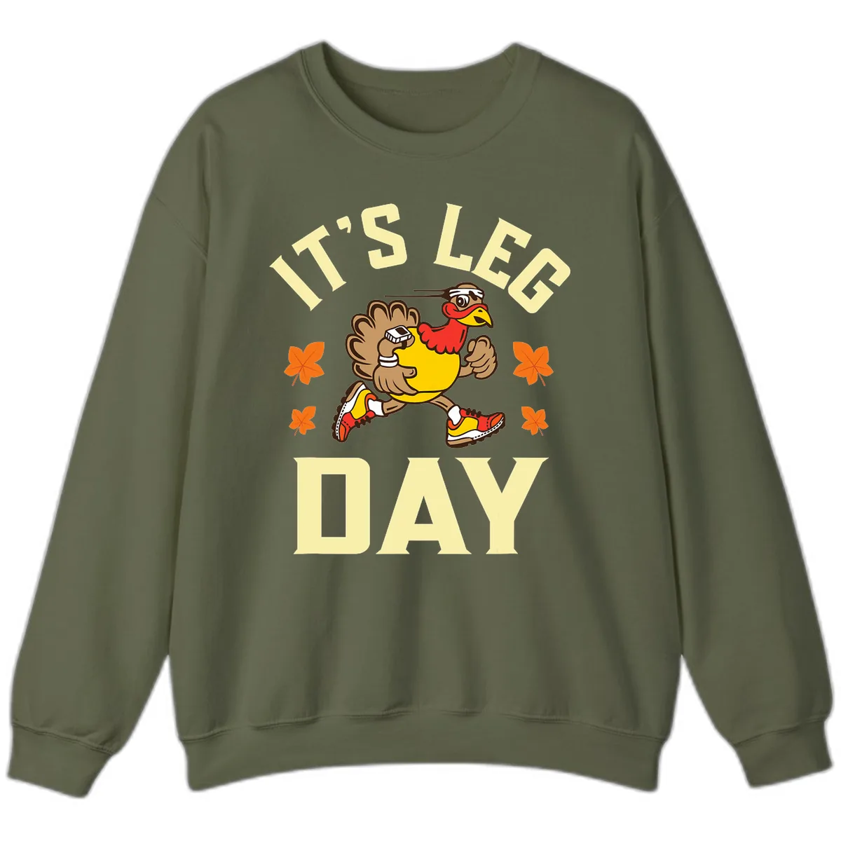 It's Leg Day Turkey Trot Sweatshirt in Military Green