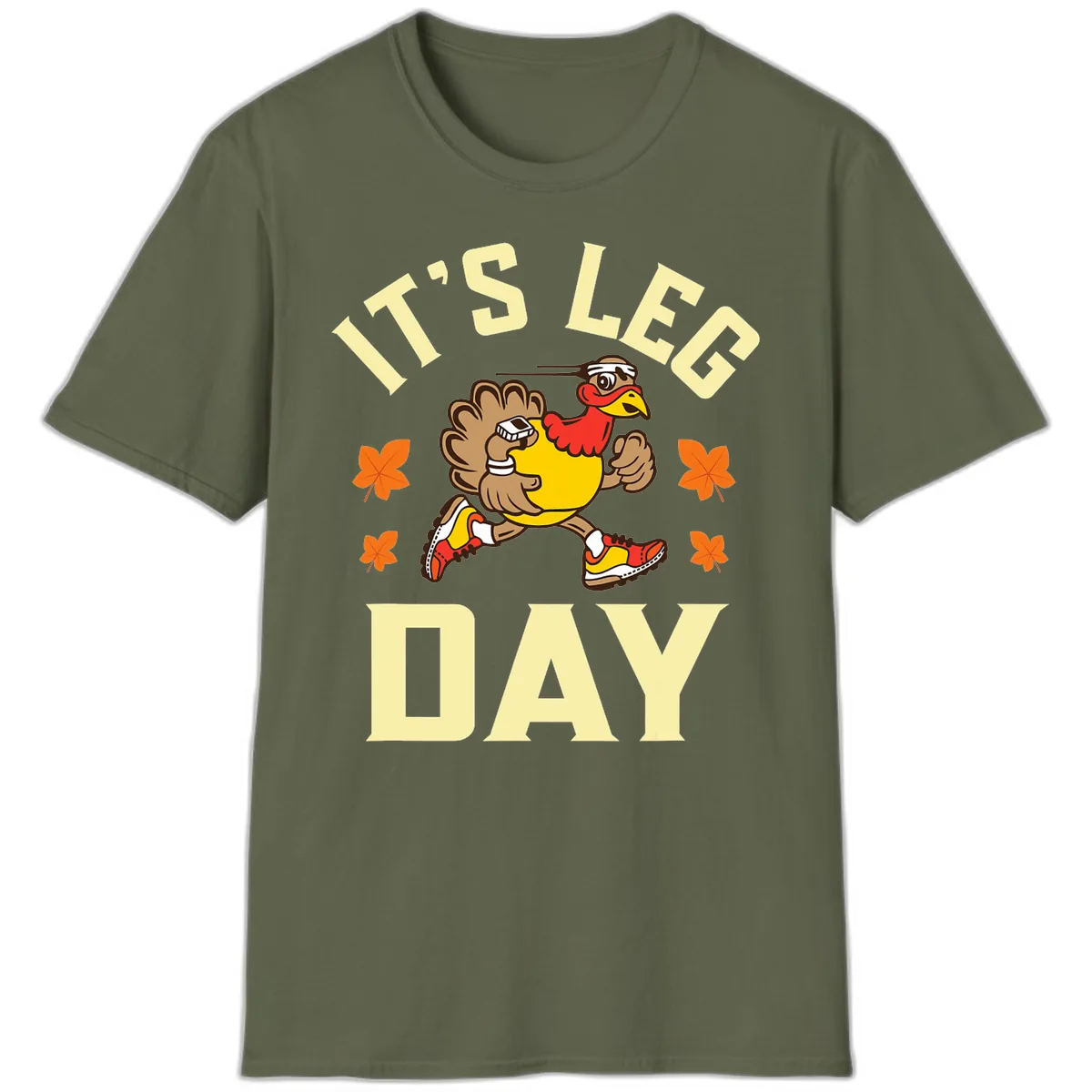 It's Leg Day Turkey Trot T-Shirt in Military Green