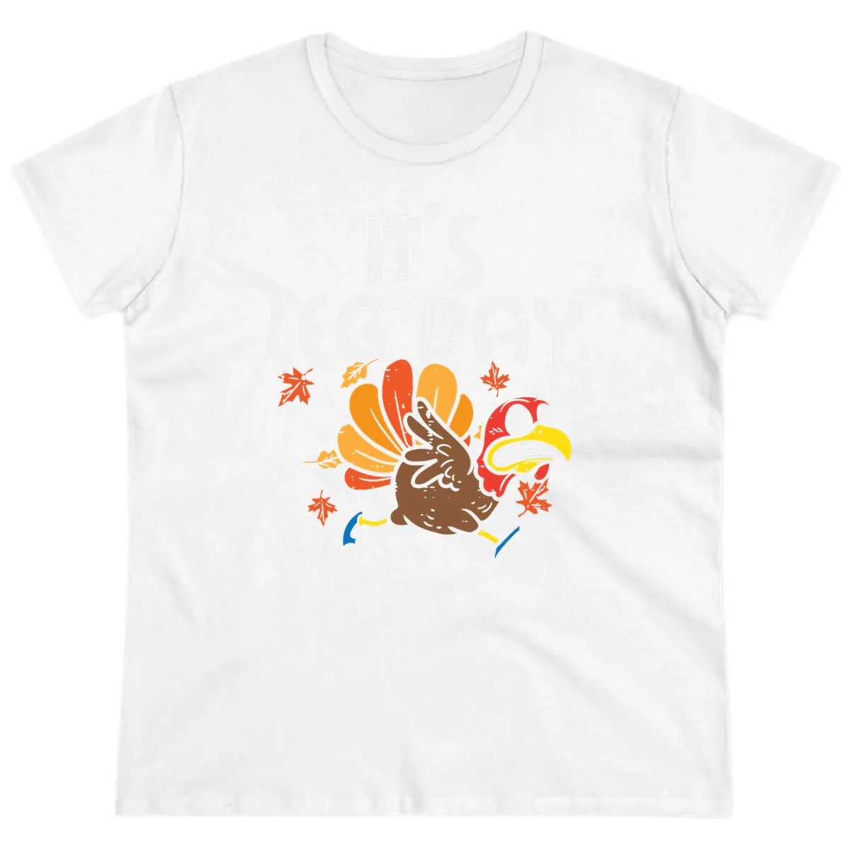 It's Leg Day Turkey Trot Design Ladies Tee in White