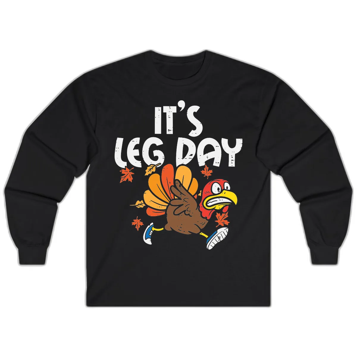 It's Leg Day Turkey Trot Design Long Sleeve in Black