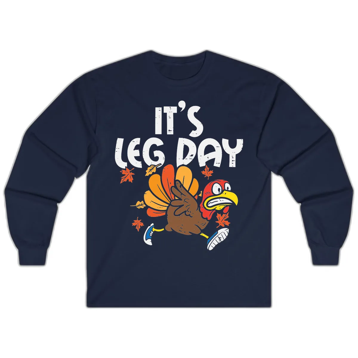 It's Leg Day Turkey Trot Design Long Sleeve in Navy