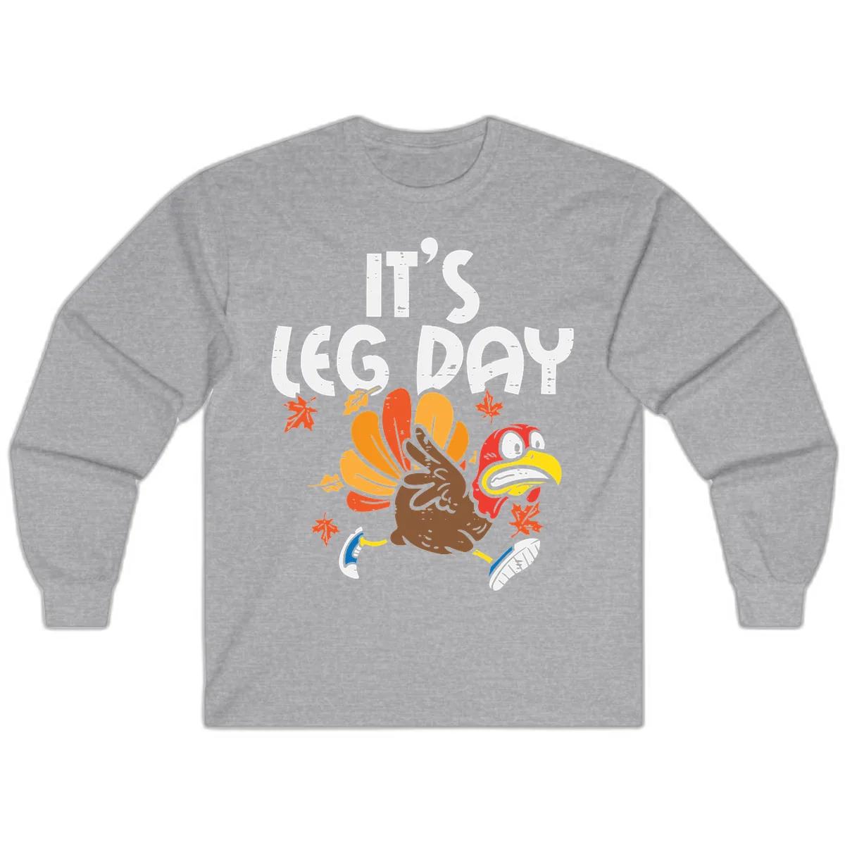 It's Leg Day Turkey Trot Design Long Sleeve in Sport Grey