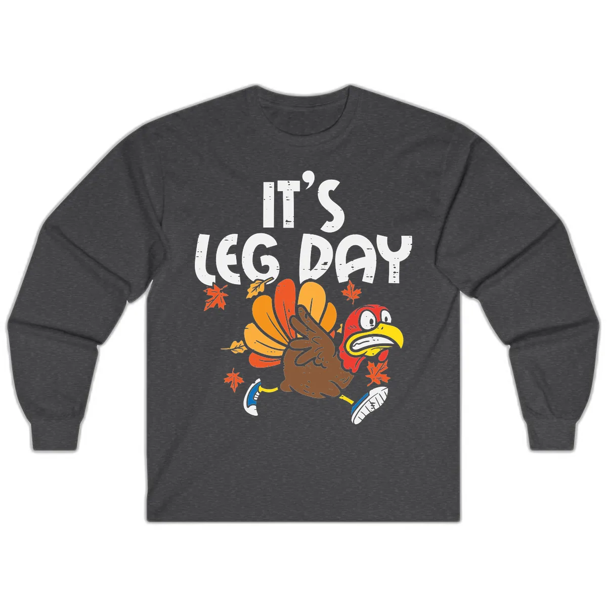 It's Leg Day Turkey Trot Design Long Sleeve in Dark Heather