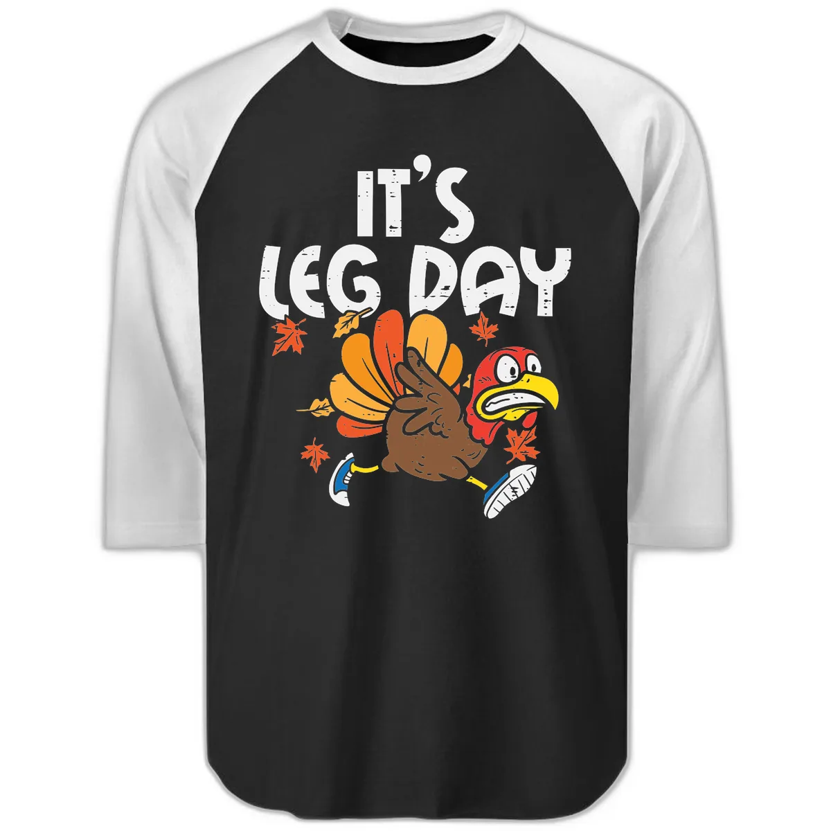 It's Leg Day Turkey Trot Design Raglan 3/4 in Black White