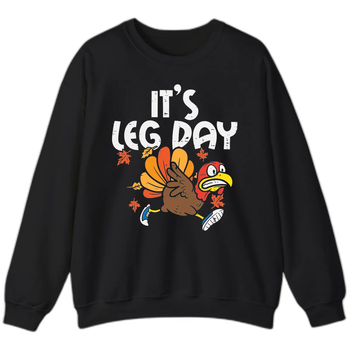 It's Leg Day Turkey Trot Design Sweatshirt in Black