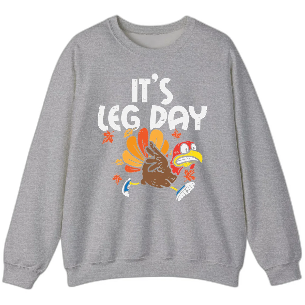 It's Leg Day Turkey Trot Design Sweatshirt in Sport Grey