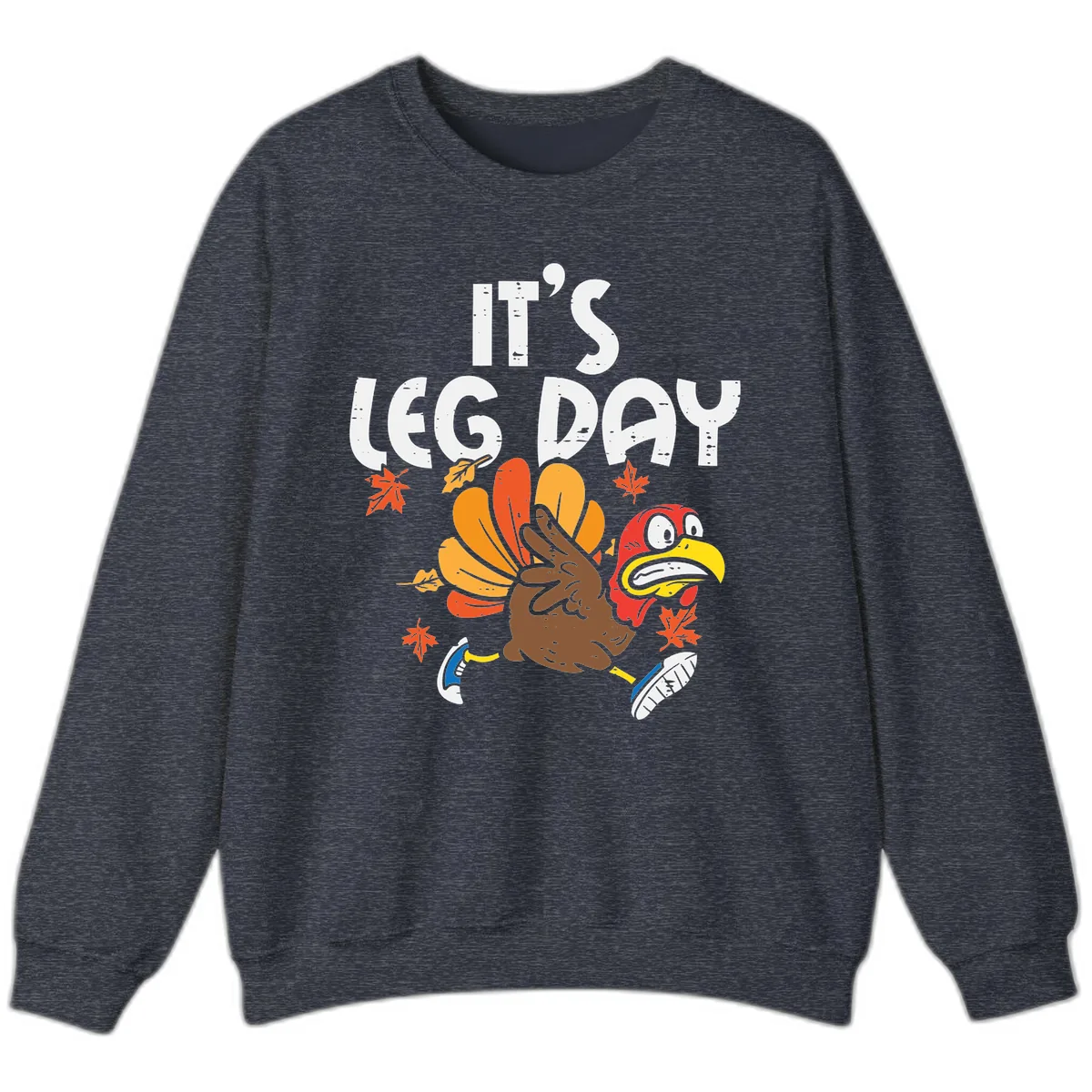 It's Leg Day Turkey Trot Design Sweatshirt in Heather Sport Dark Navy