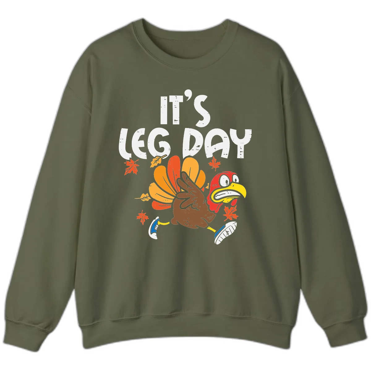 It's Leg Day Turkey Trot Design Sweatshirt in Military Green