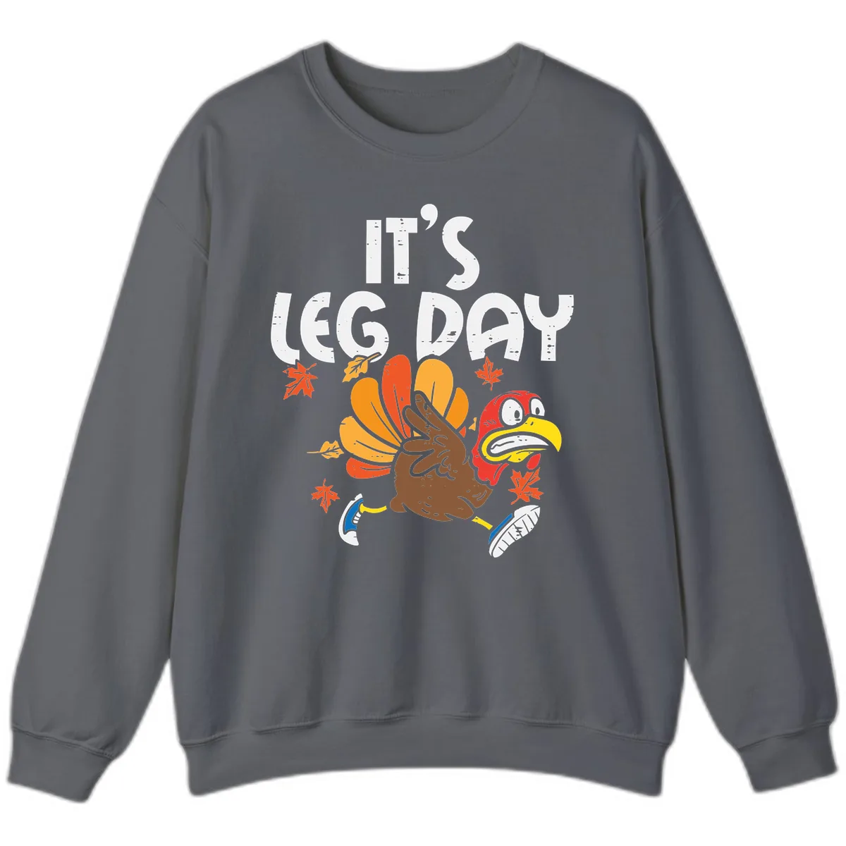 It's Leg Day Turkey Trot Design Sweatshirt in Charcoal