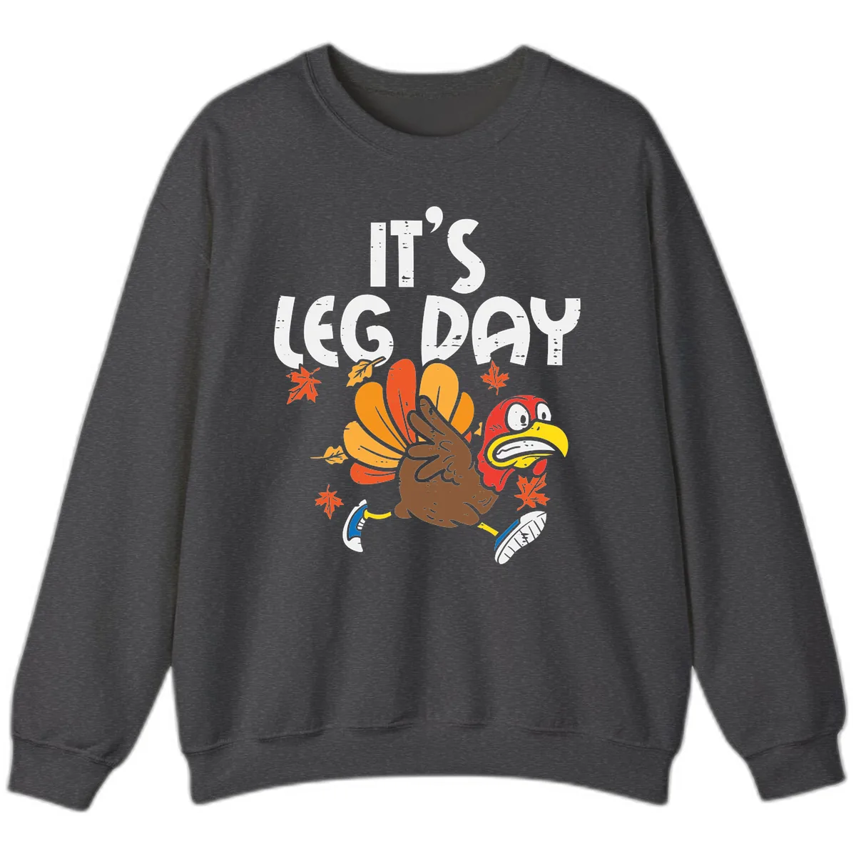 It's Leg Day Turkey Trot Design Sweatshirt in Dark Heather