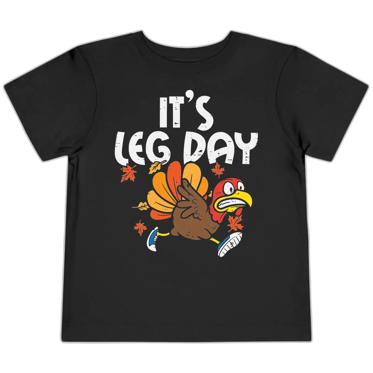 It's Leg Day Turkey Trot Design Toddler T-Shirt in Black