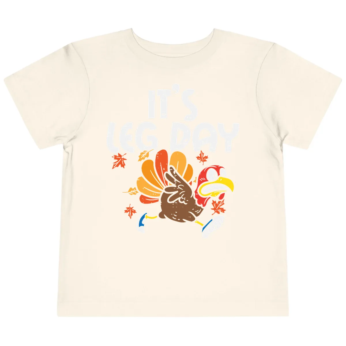 It's Leg Day Turkey Trot Design Toddler T-Shirt in Natural