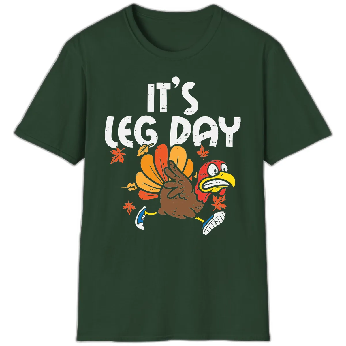 It's Leg Day Turkey Trot Design T-Shirt in Forest Green