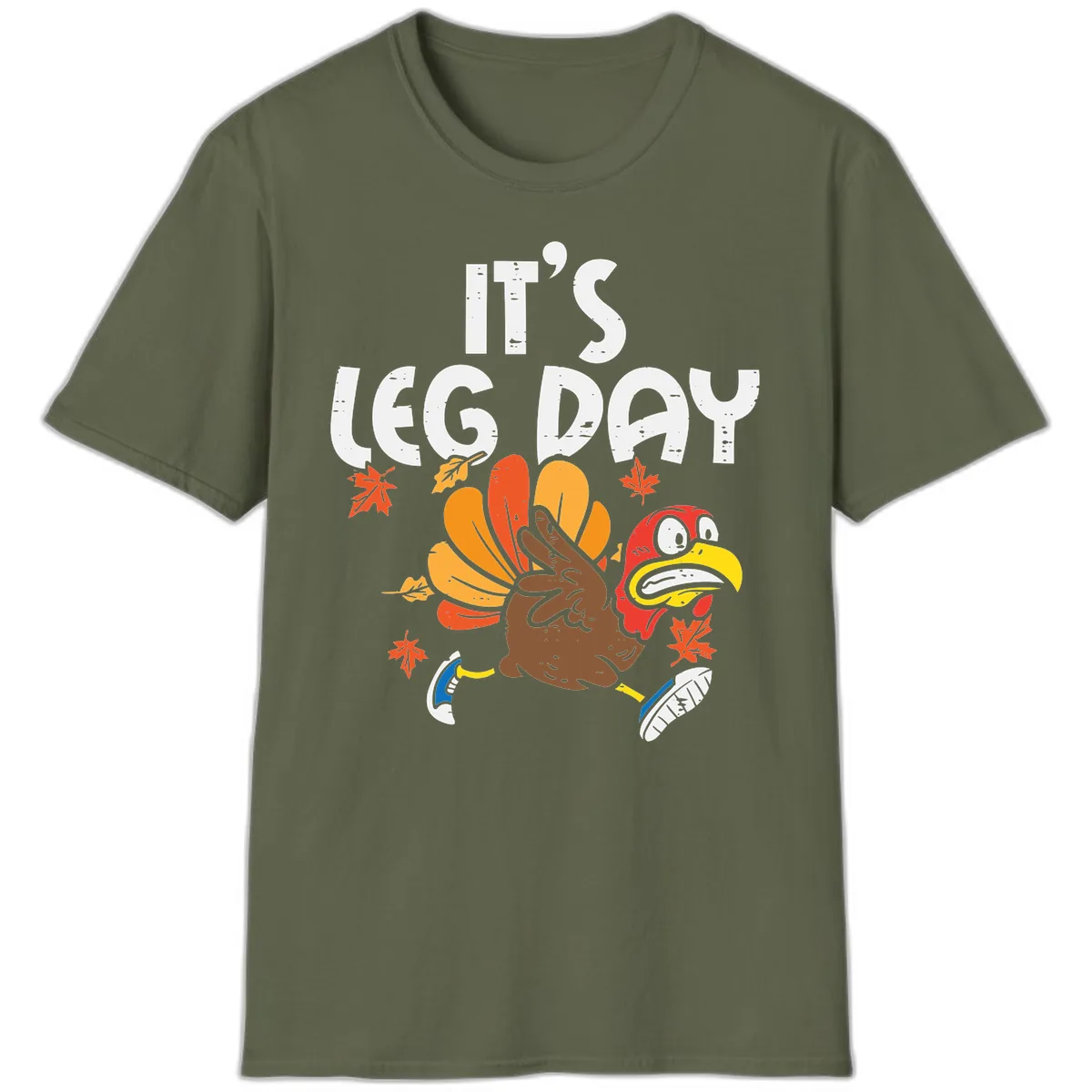 It's Leg Day Turkey Trot Design T-Shirt in Military Green