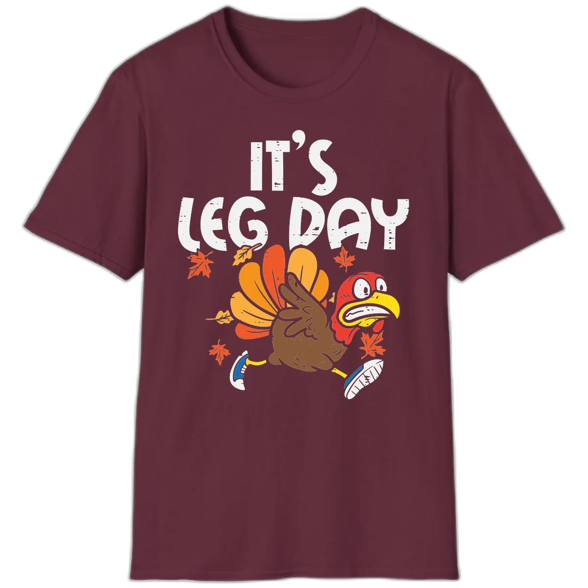 It's Leg Day Turkey Trot Design T-Shirt in Maroon