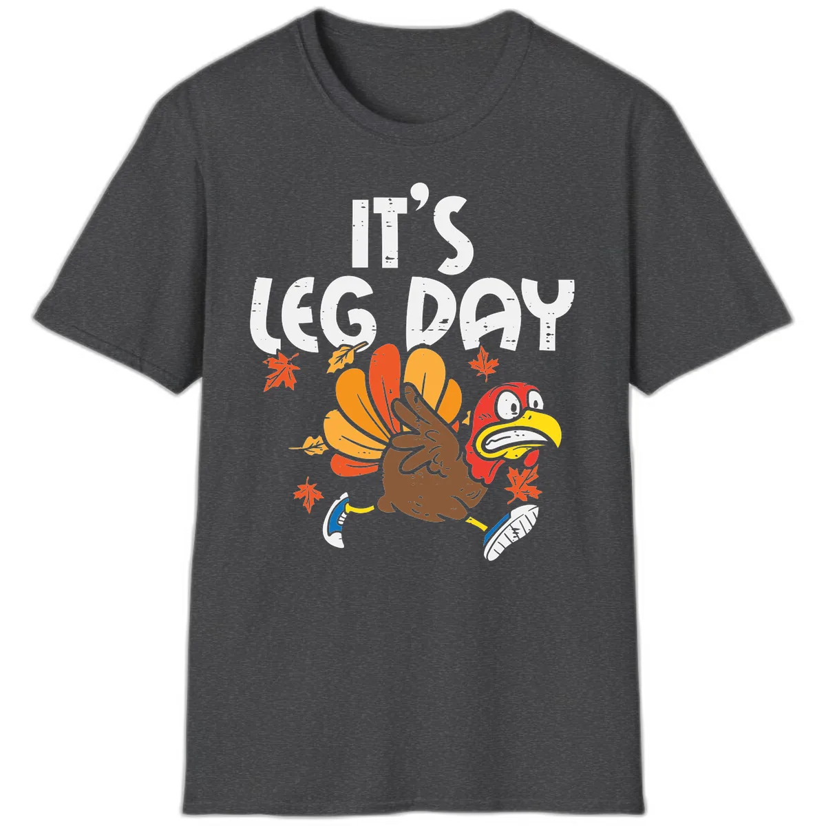 It's Leg Day Turkey Trot Design T-Shirt in Dark Heather