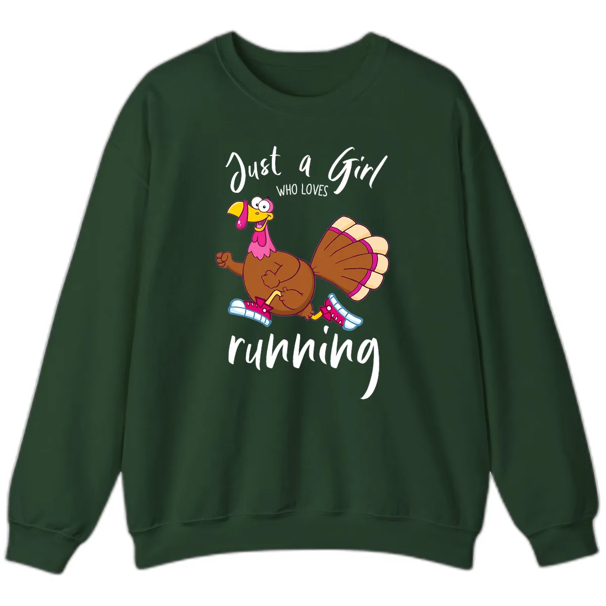 Just A Girl Who Loves Running Turkey Sweatshirt in Forest Green