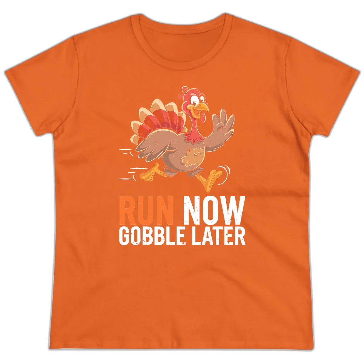Run Now Gobble Later Turkey Trot Ladies Tee in Orange