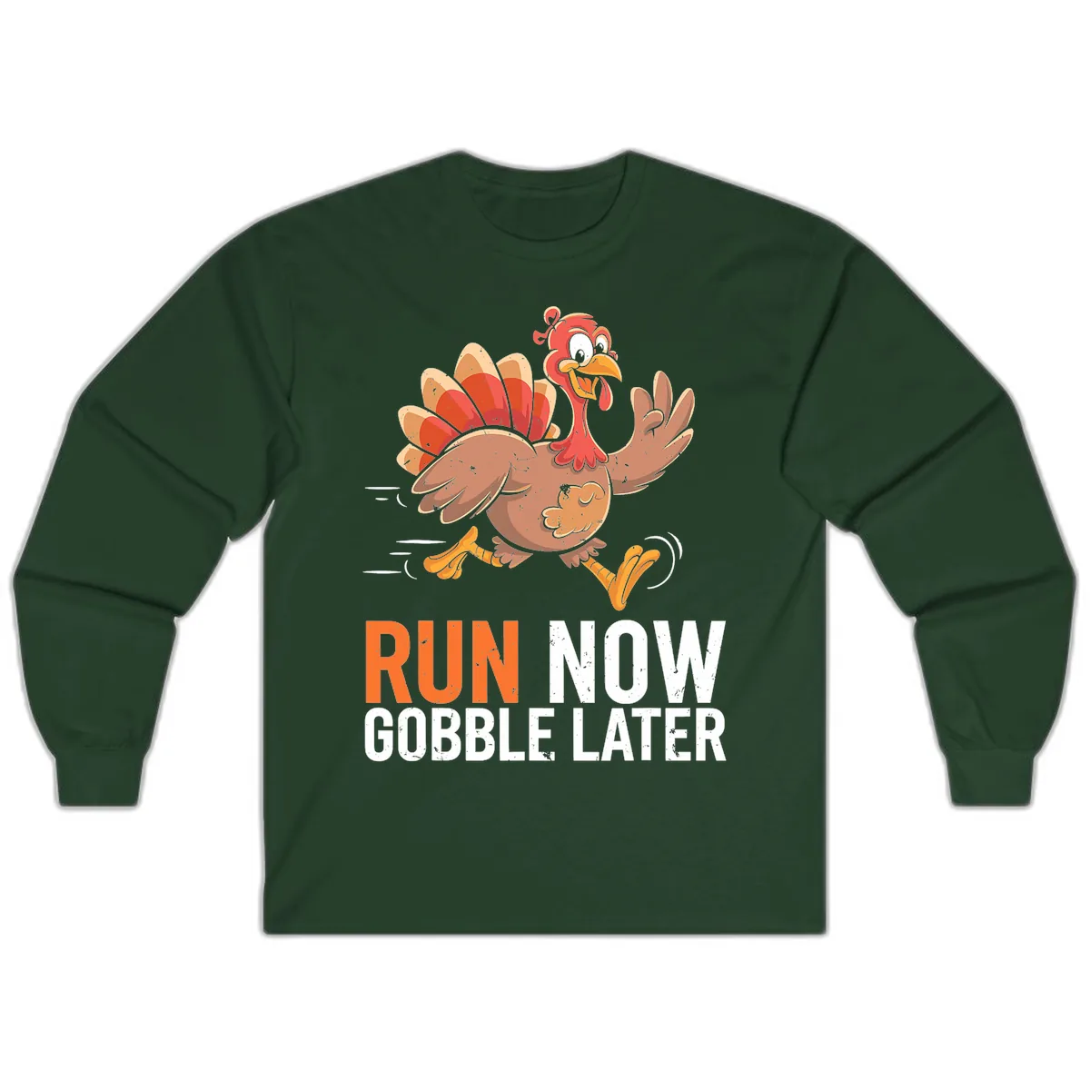 Run Now Gobble Later Turkey Trot Long Sleeve in Forest Green