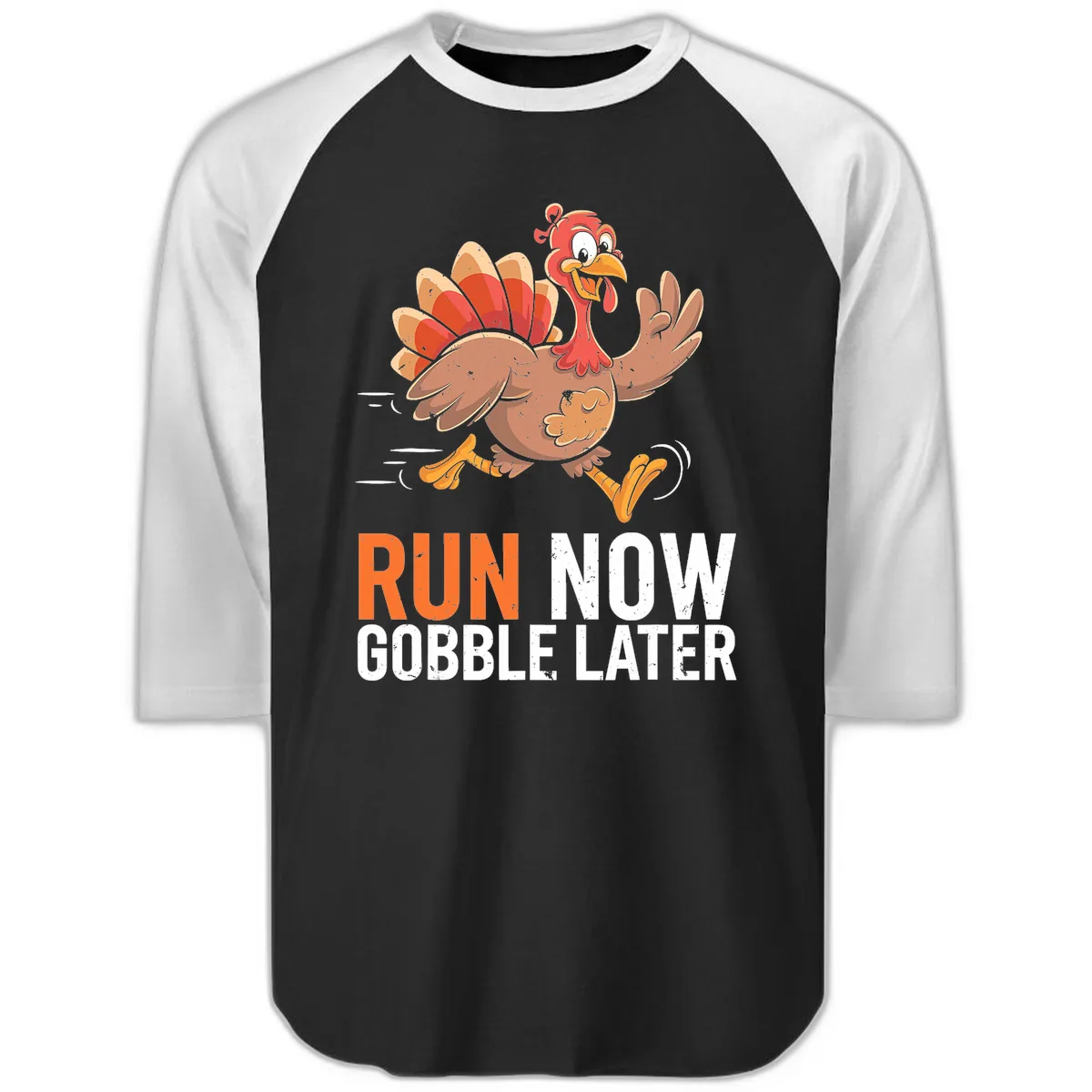 Run Now Gobble Later Turkey Trot Raglan 3/4 in Black White