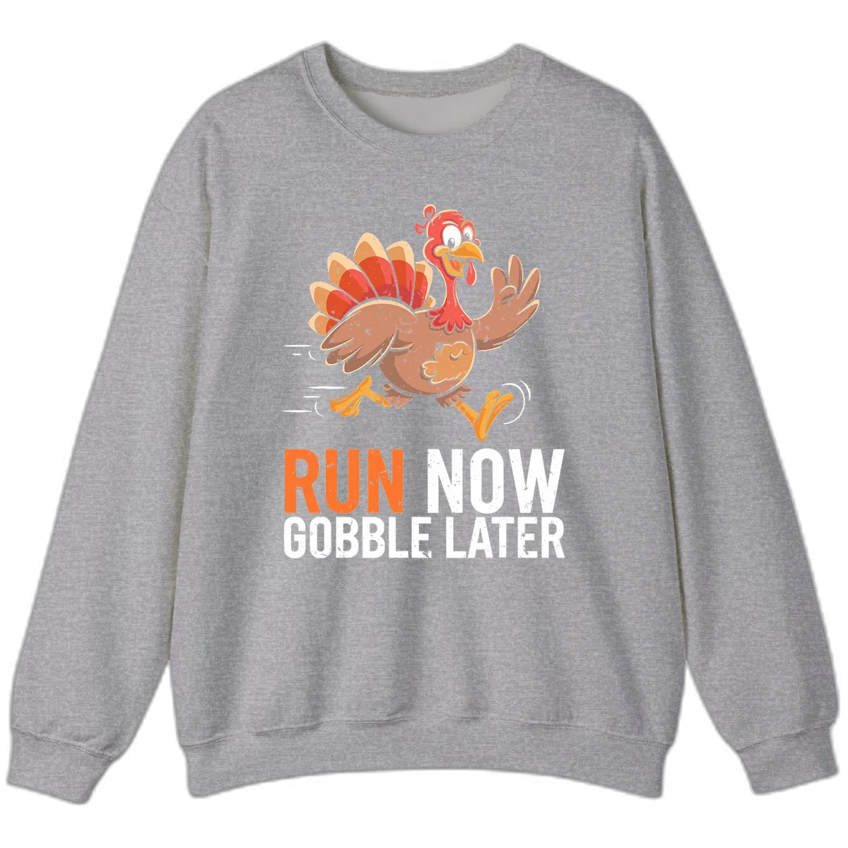 Run Now Gobble Later Turkey Trot Sweatshirt in Sport Grey