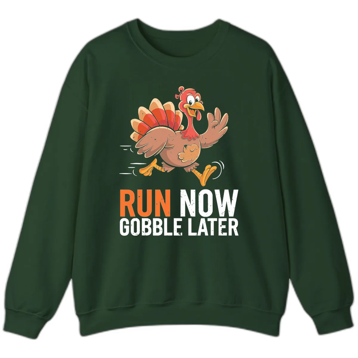 Run Now Gobble Later Turkey Trot Sweatshirt in Forest Green