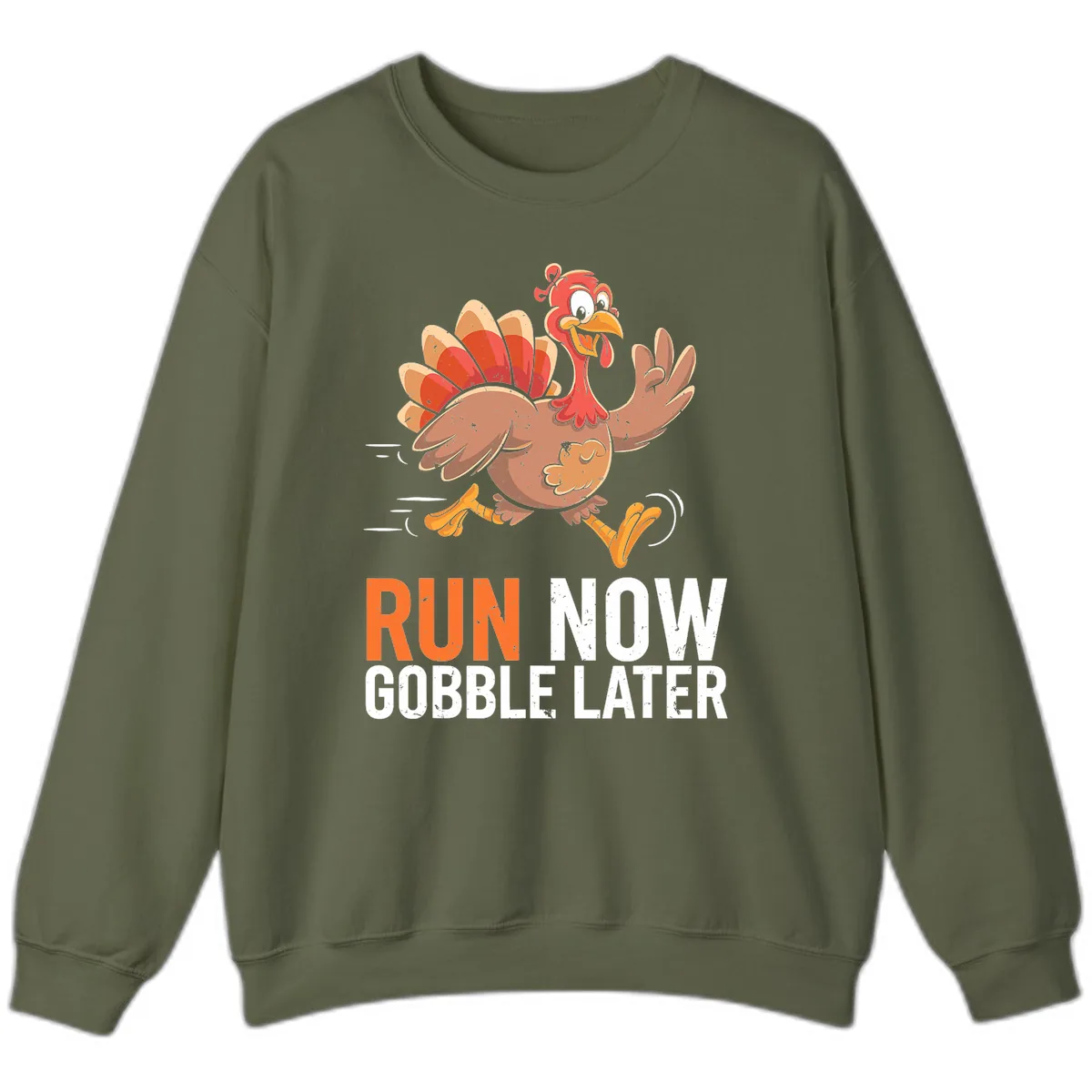 Run Now Gobble Later Turkey Trot Sweatshirt in Military Green