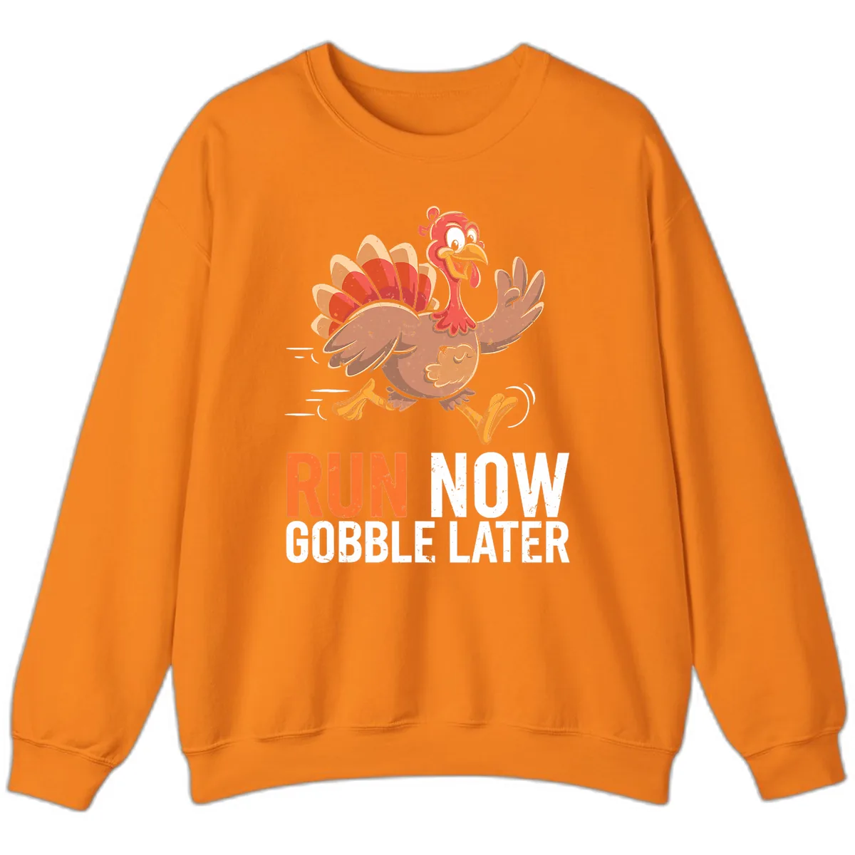 Run Now Gobble Later Turkey Trot Sweatshirt in Safety Orange