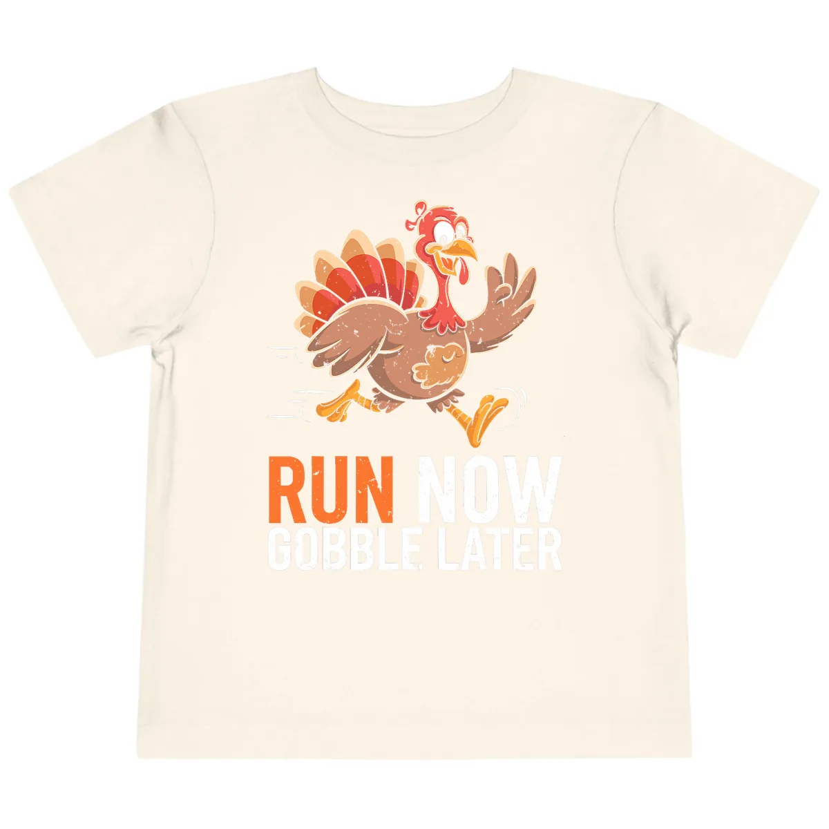 Run Now Gobble Later Turkey Trot Toddler T-Shirt in Natural