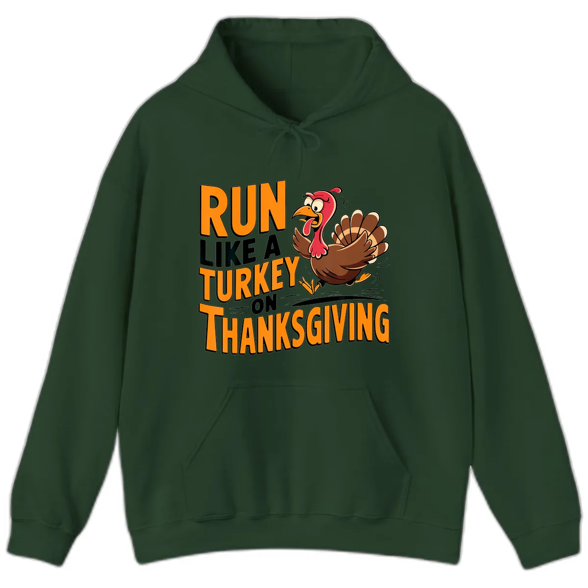 Run Like A Turkey On Thanksgiving Hoodie in Forest Green