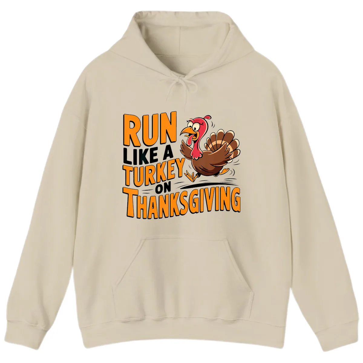 Run Like A Turkey On Thanksgiving Hoodie in Sand